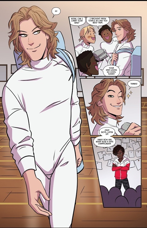 A full-length shot of Aiden, a classically handsome white boy with longish blond hair that's artfully tousled, dressed in fencing whites and pictured in the act of walking into the fencing salle. He is smirking and saying, Hi! Immediately, three students swarm around him, looking adoring and offering to carry his bag, offering him towels and paying him compliments. Aiden winks and says, thanks! with sparkles next to his head.